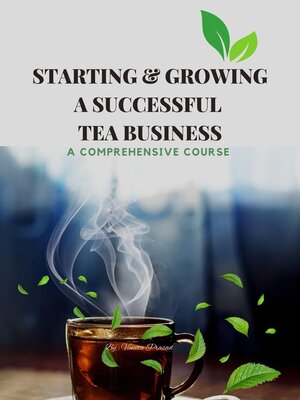 cover image of Starting & Growing a Successful Tea Business